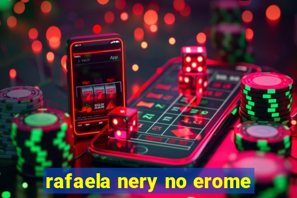 rafaela nery no erome